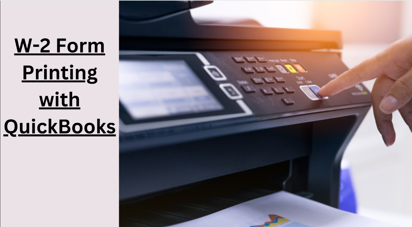 Streamlining W-2 Form Printing With Quickbooks: A Guide For Desktop And Online Users